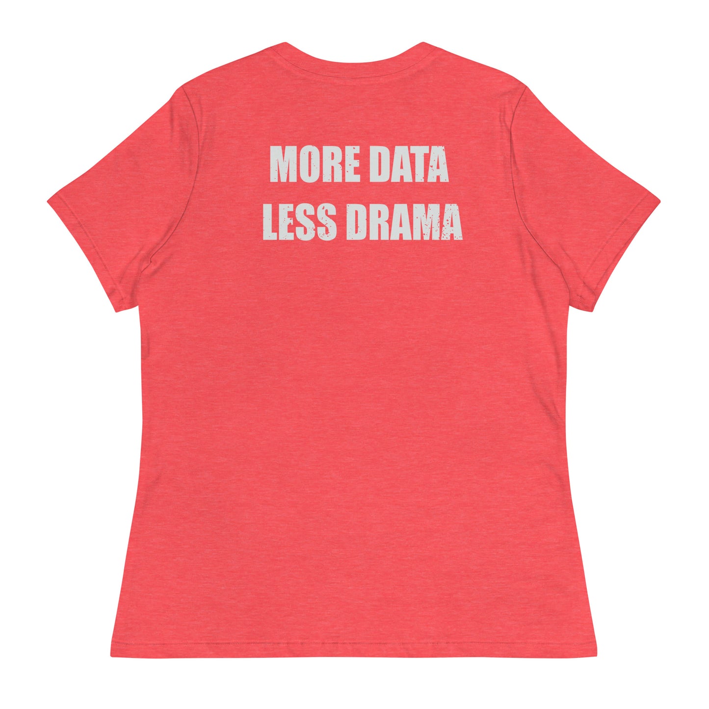 More Data Less Drama Microscope Women's Relaxed T-Shirt