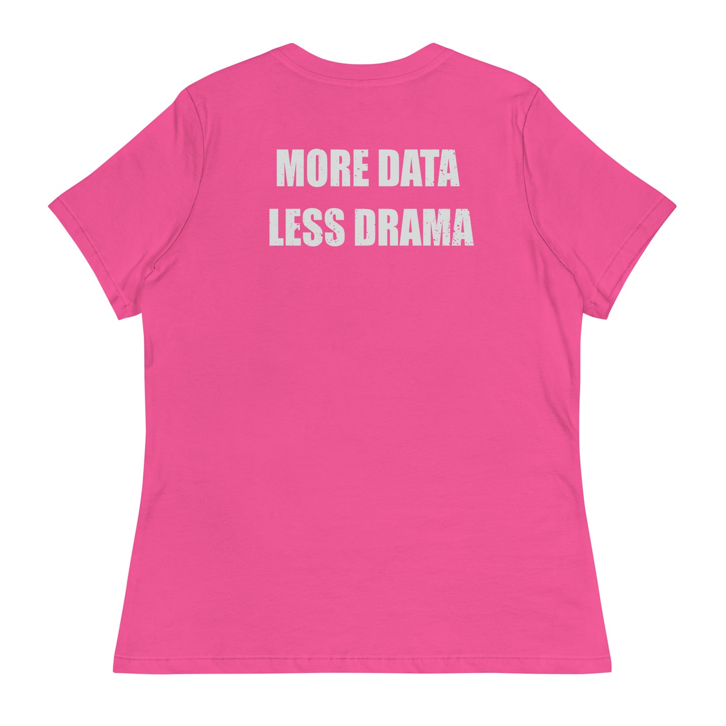 More Data Less Drama Microscope Women's Relaxed T-Shirt