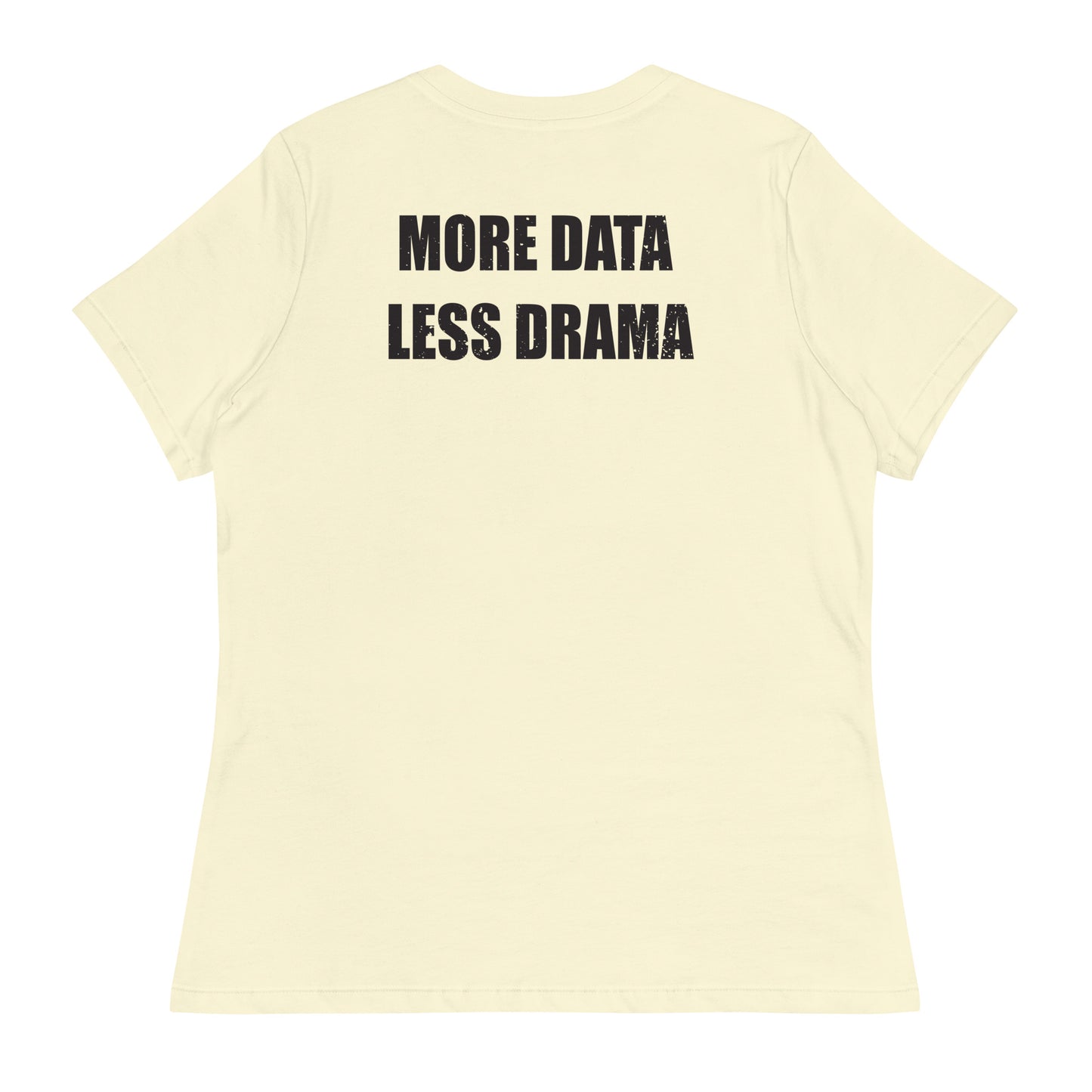 More Data Less Drama Microscope Women's Relaxed T-Shirt