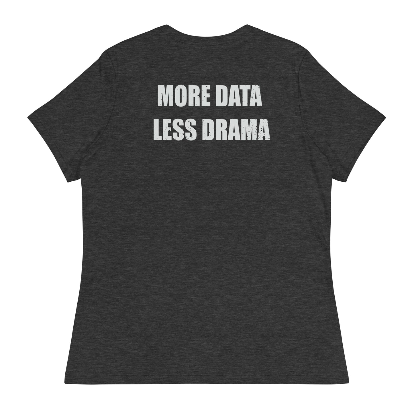 More Data Less Drama Microscope Women's Relaxed T-Shirt