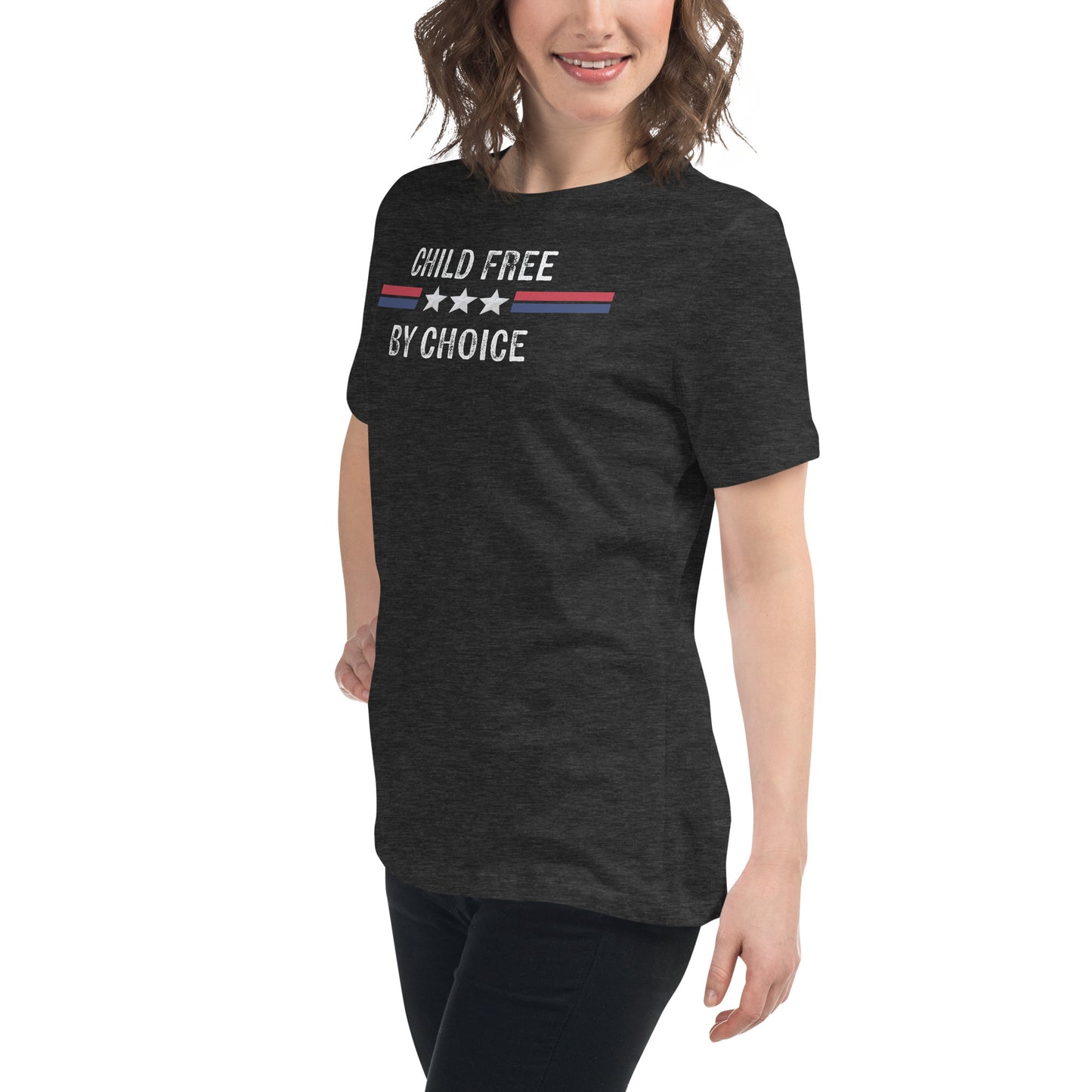 Child Free by Choice Women's Relaxed T-Shirt