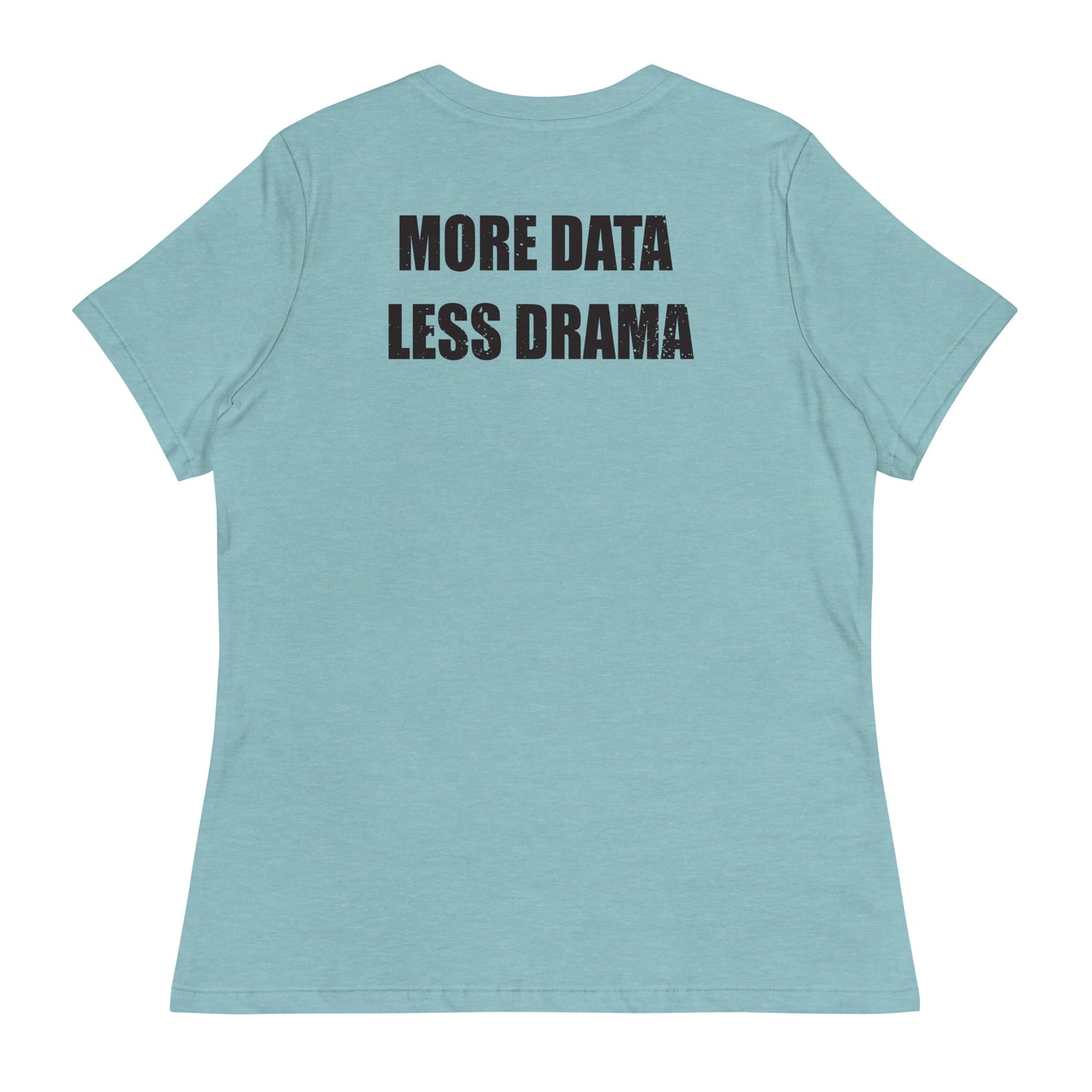 More Data Less Drama Microscope Women's Relaxed T-Shirt