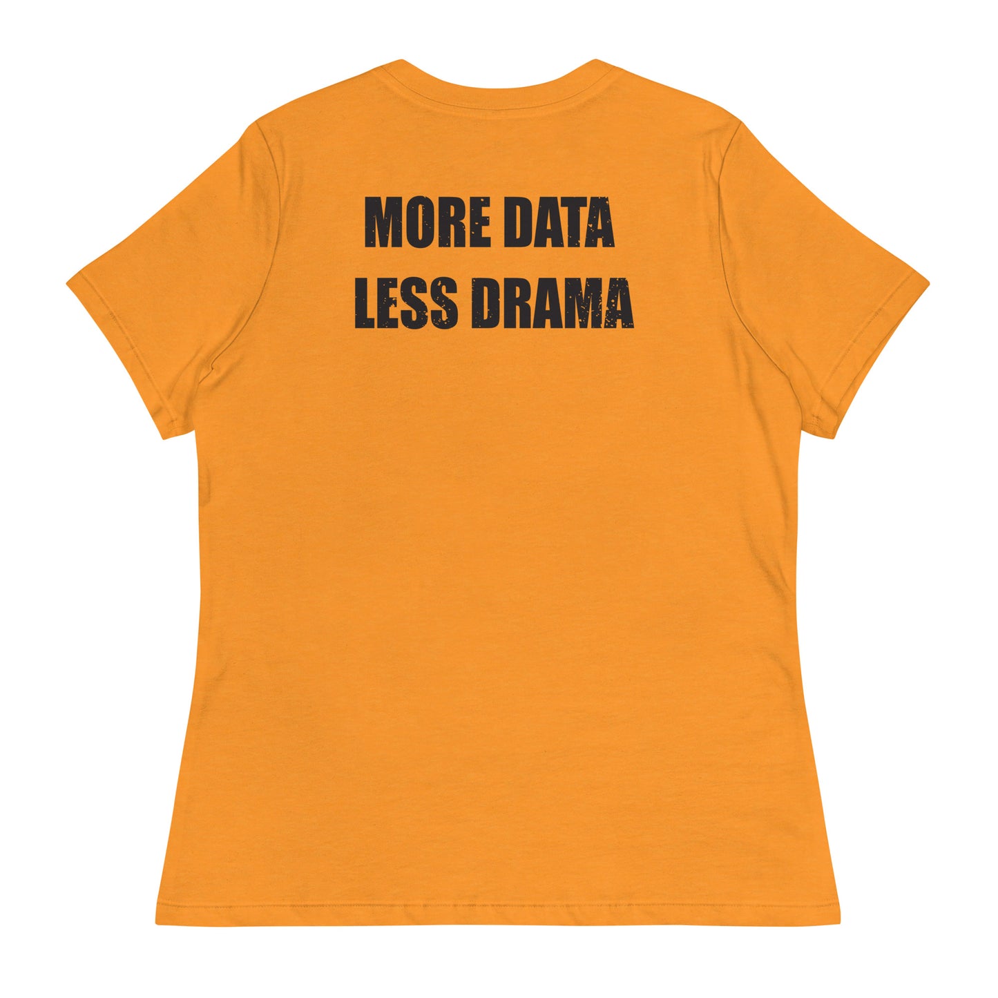 More Data Less Drama Microscope Women's Relaxed T-Shirt