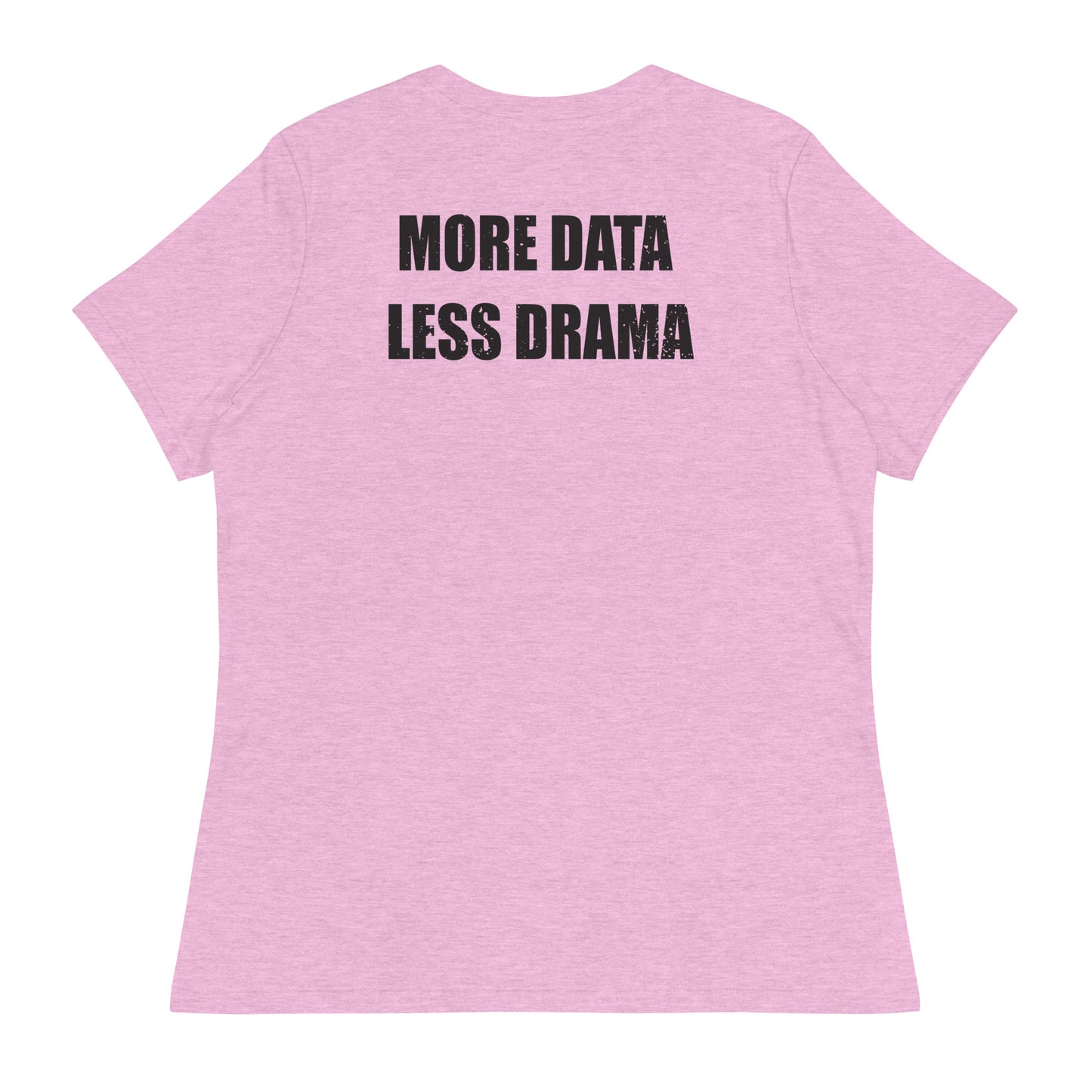 More Data Less Drama Microscope Women's Relaxed T-Shirt