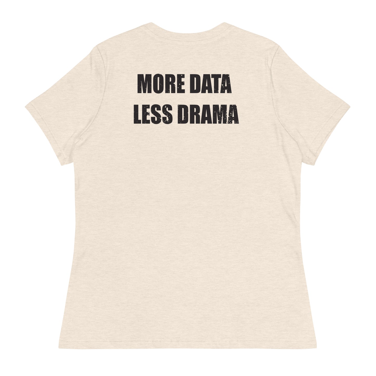 More Data Less Drama Microscope Women's Relaxed T-Shirt