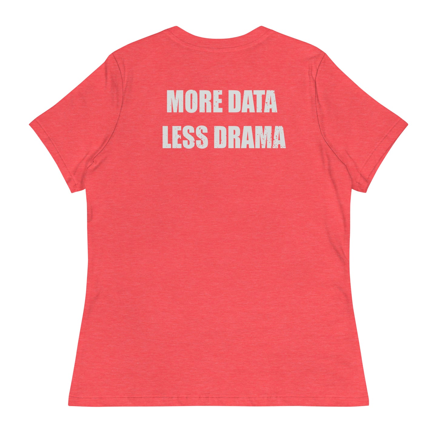 More Data Less Drama Microscope Women's Relaxed T-Shirt