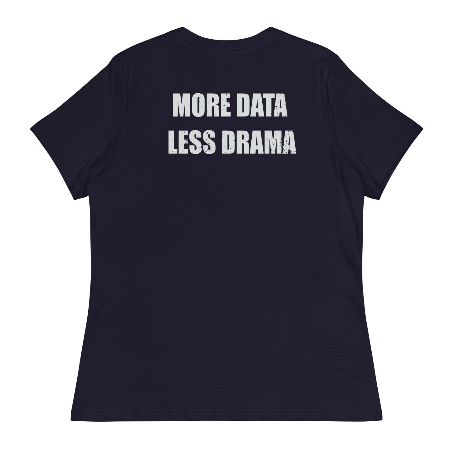 More Data Less Drama Microscope Women's Relaxed T-Shirt