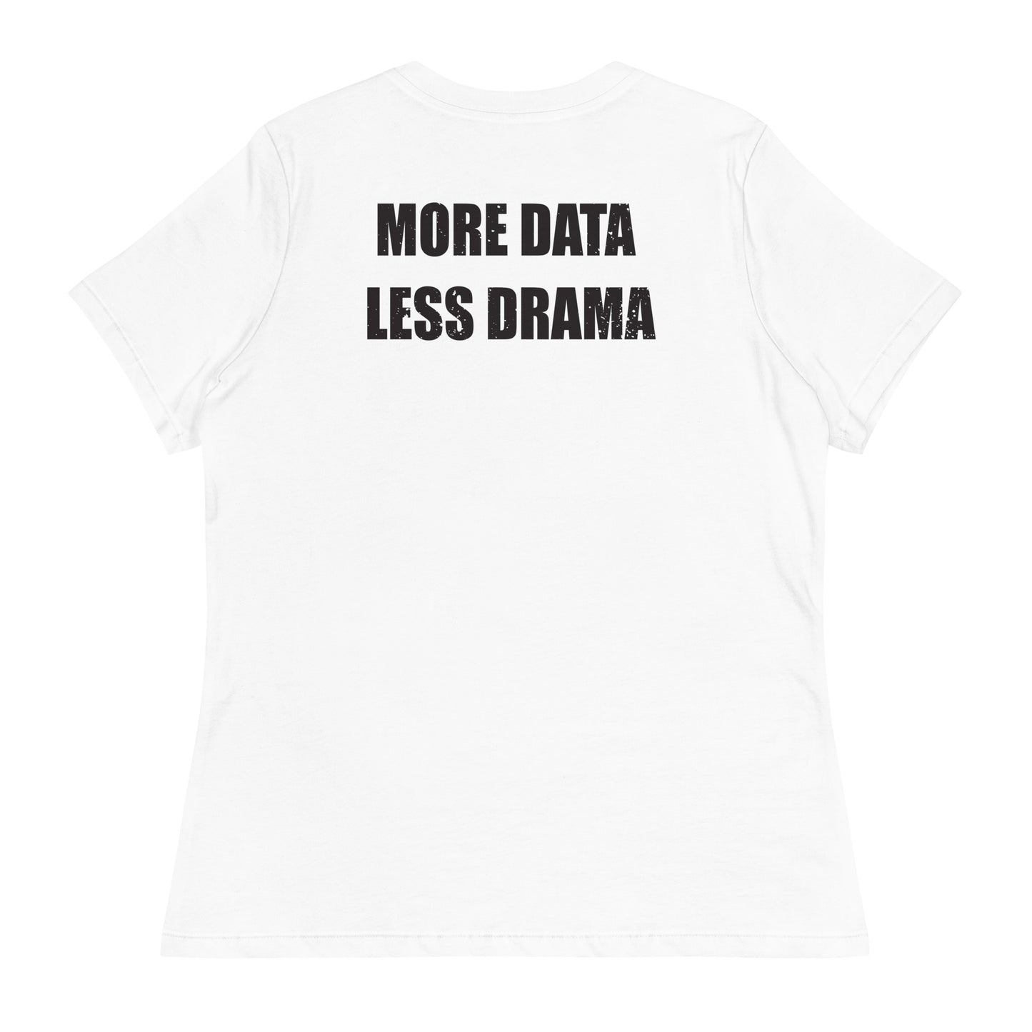 More Data Less Drama Microscope Women's Relaxed T-Shirt